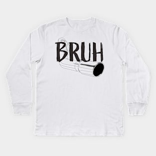 Bruh Kids Long Sleeve T-Shirt